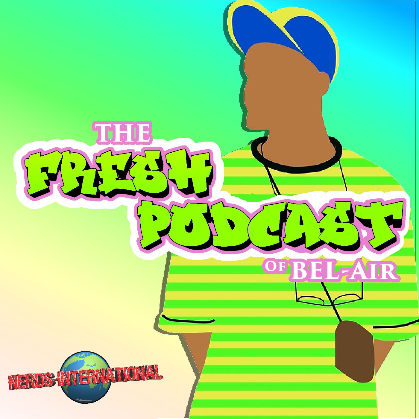 The Fresh Podcast Of Bel-Air