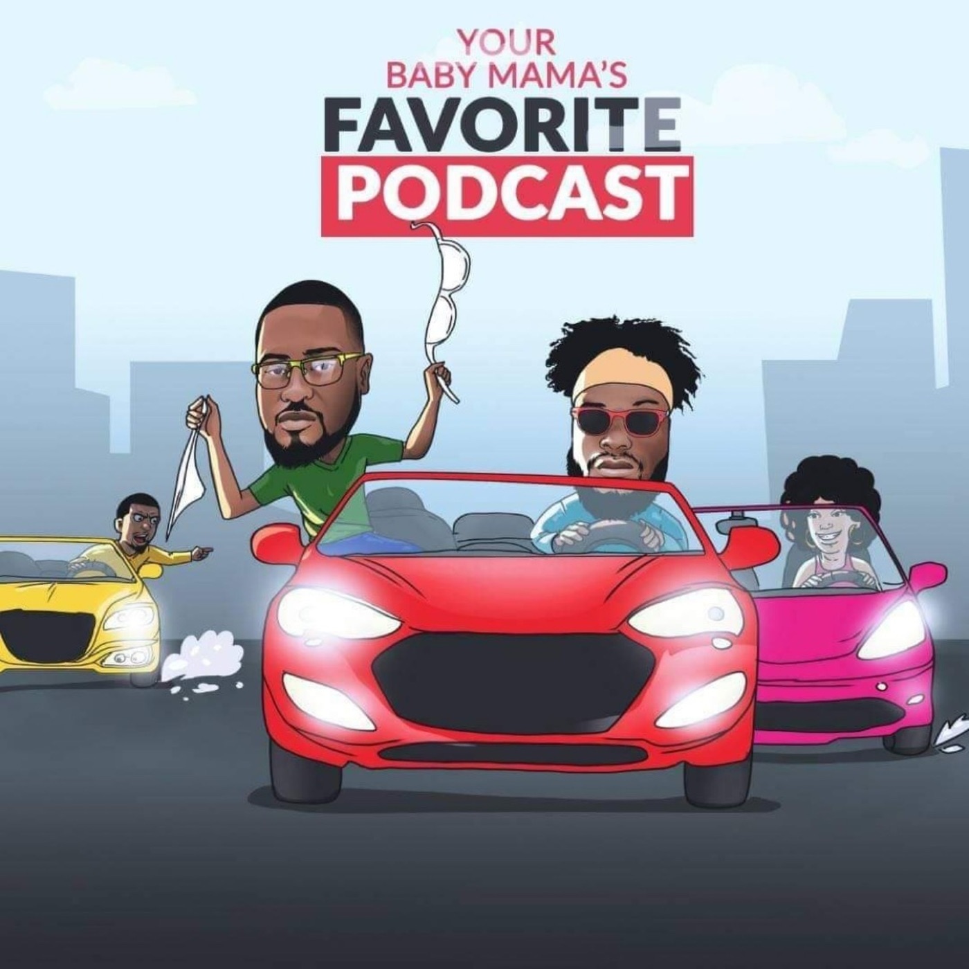 YOUR BABY MAMA'S FAVORITE  PODCAST