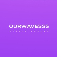 O U R W A V E S S S