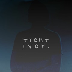 Trent Ivor.