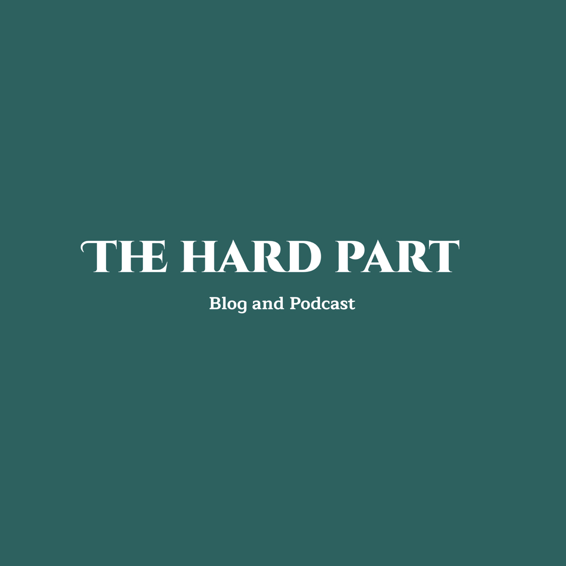 The Hard Part Podcast