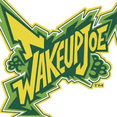 wake up joe