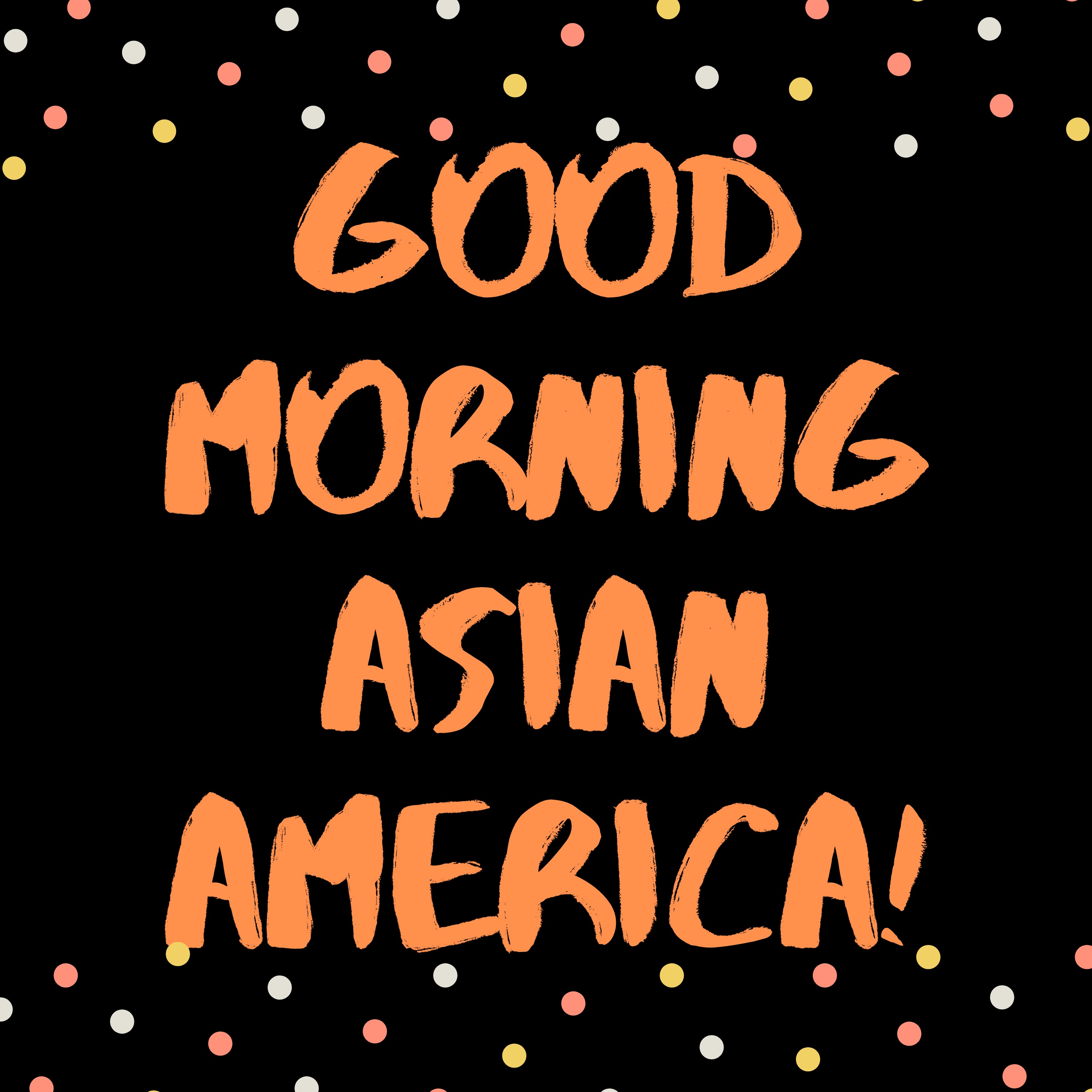 GoodMorning AsianAmerica