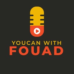 Podcast YouCan With Fouad