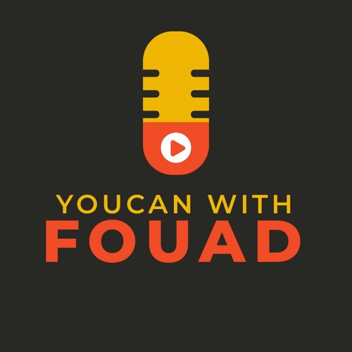 Podcast YouCan With Fouad’s avatar