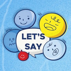 Let's Say