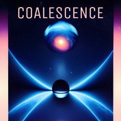 COALESCENCE