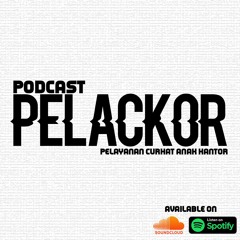 Pelackor Podcast