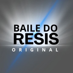 BAILE DO RESIS' (175 )