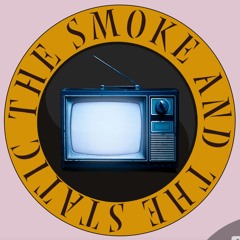 The Smoke and The Static