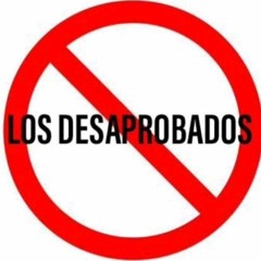 Los Desaprobados