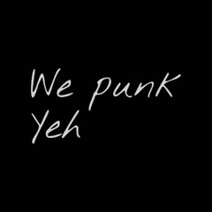 We Punk Yeh