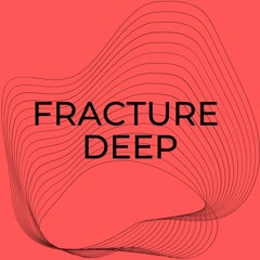 Fracture Deep
