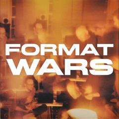 Format Wars