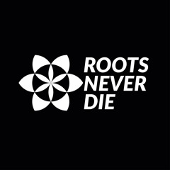 Roots Never Die