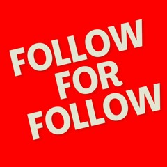 Follow me, Ill follow you back