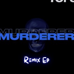 Murderer Remix EP OUT NOW!!