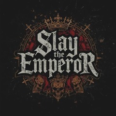 Slay the Emperor