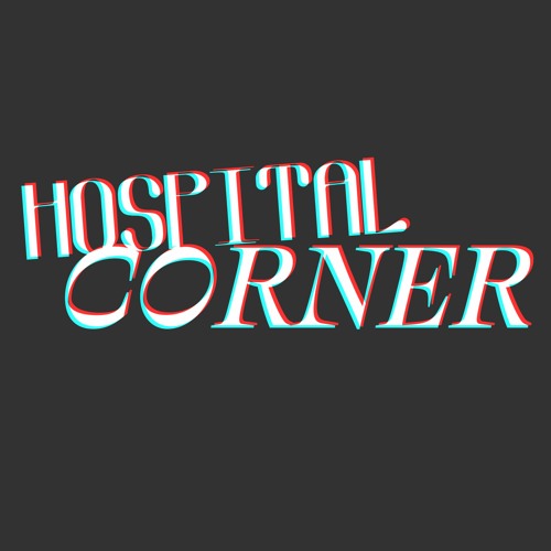 Stream Hospital Corner music Listen to songs, albums, playlists for