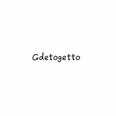 Gdetogetto