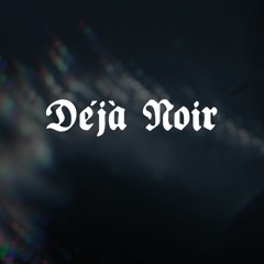 Déjà Noir
