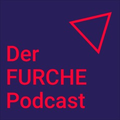 Der FURCHE Podcast
