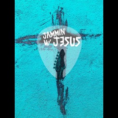 jammin' w/ Jesus