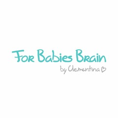 For Babies Brain by Clementina