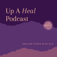 Up A Heal Podcast