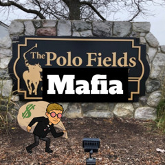 Polo Fields Mafia