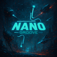 Nano Groove 🧪