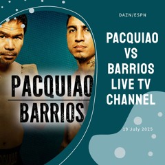 Manny “Pacman” Pacquiao vs Mario “El Azteca” Barrios Live Stream, Time & TV Info