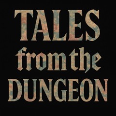 Tales From the Dungeon