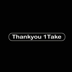 Thank You 1Take