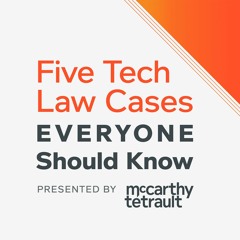Five Tech Law Cases Everyone Should Know