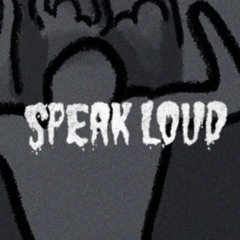 Speak Loud