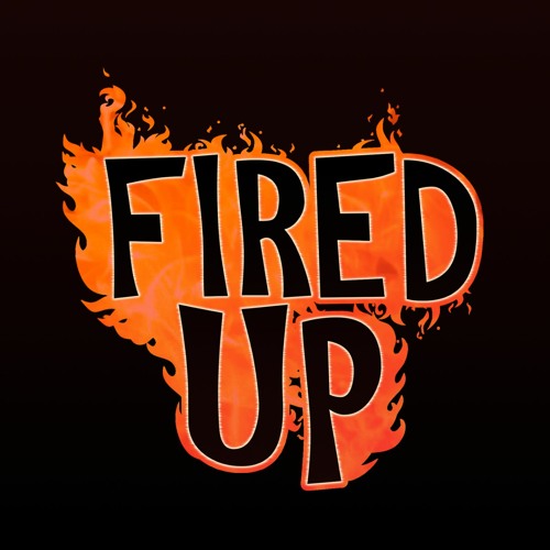 Stream Fired Up! music | Listen to songs, albums, playlists for free on ...
