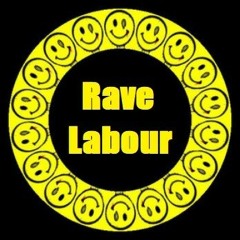 Rave Labour