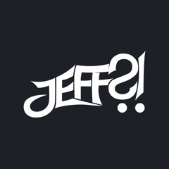 JEFF?! Remix & Edits
