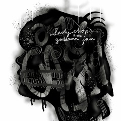 Lady Chops & The Goddamn Jam