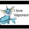VAPOREON I LOVE