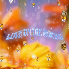 Love On The Rocks
