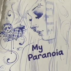 My Paranoia