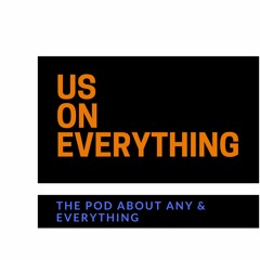 US ON Everything Podcast