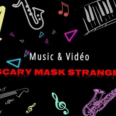 Scary Mask Stranger ( L'inconnu )