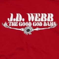 J. D. Webb & The Good God Damn