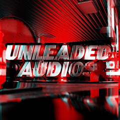 unleaded audios