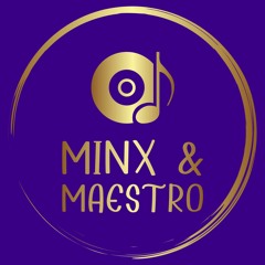 Minx & Maestro