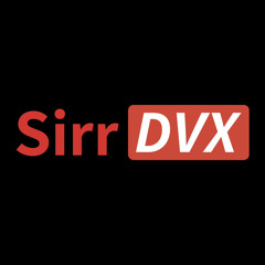 ✪ SirrDVX ✪ (The DVX Collective)