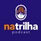 Natrilha Podcast